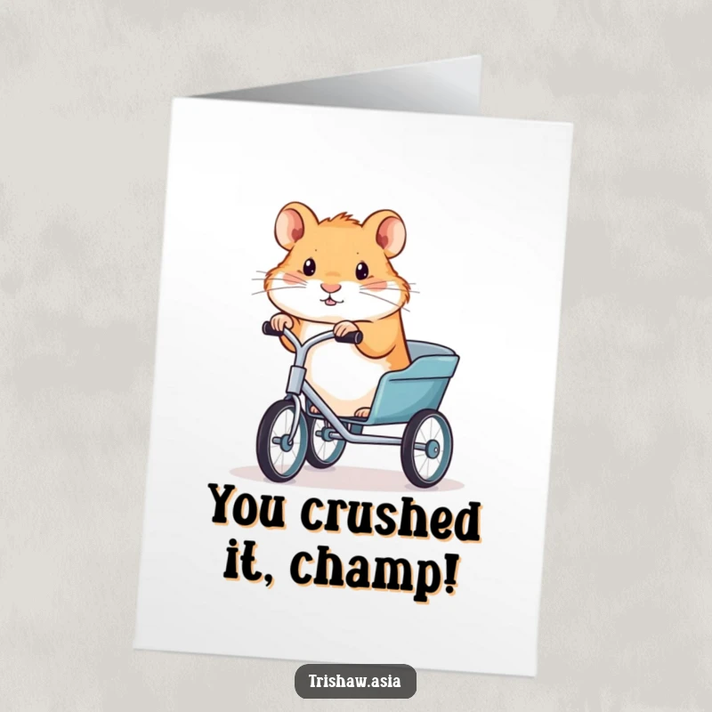 Funny Free Printable Congratulations Card: A tiny hamster on a trishaw, celebrating a big win with determination.